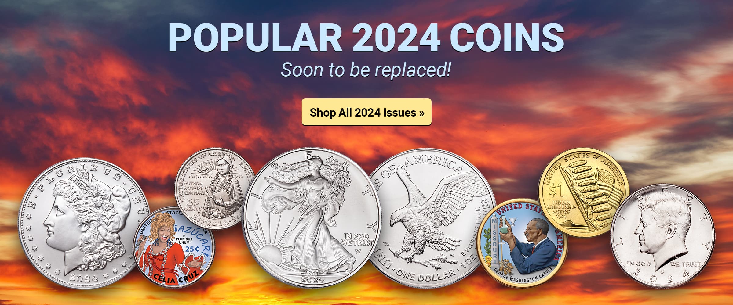 Popular 2024 Coins soon to be replaced! Shop Now